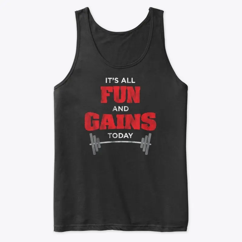 It's All Fun And Gains Today